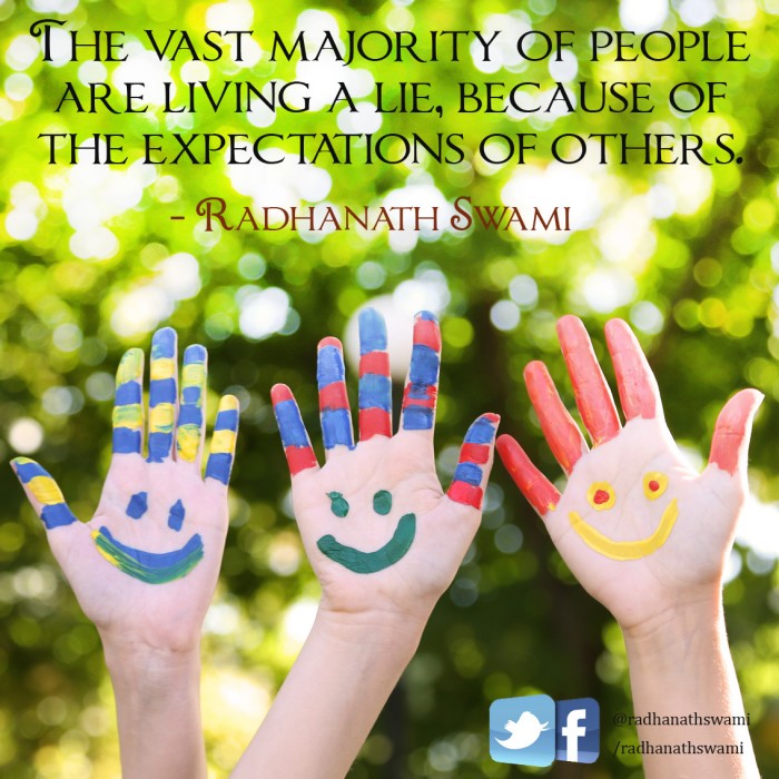 The vast majority of people are living a lie, because of the ...